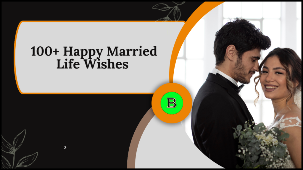 100+ Happy Married Life Wishes