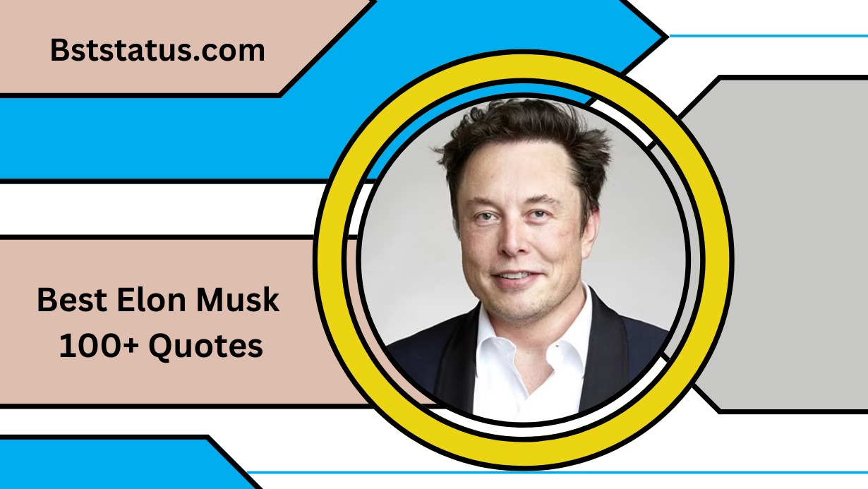 Best Elon Musk 100+ Quotes