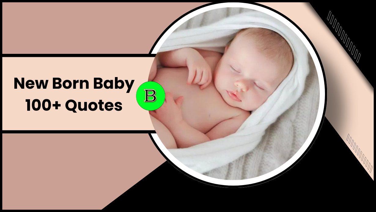 New Born Baby 100+ Quotes