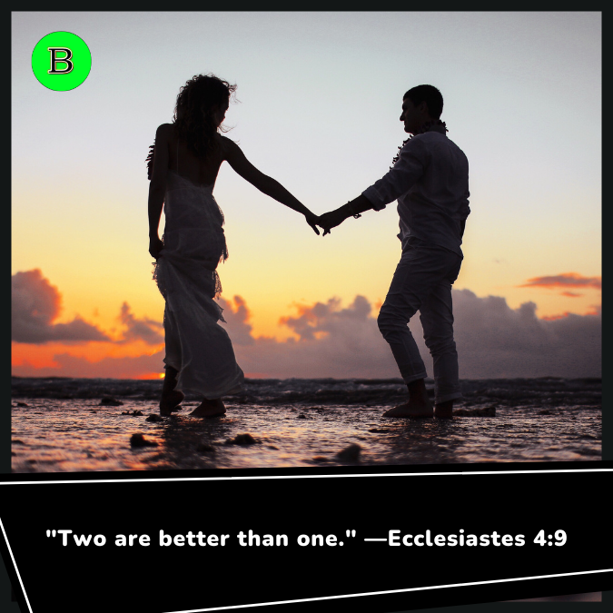 "Two are better than one." —Ecclesiastes 4:9