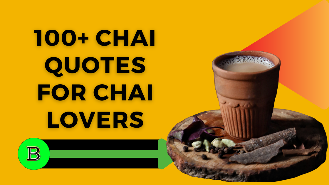 100+ Chai Quotes For Chai Lovers