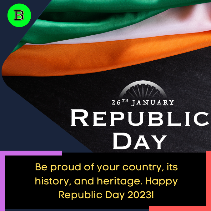 Be proud of your country, its history, and heritage. Happy Republic Day 2023!