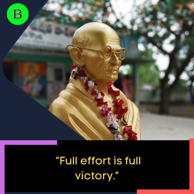 _“Full effort is full victory.”