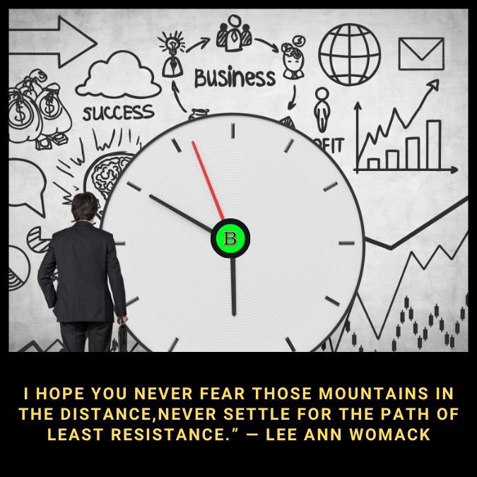 I hope you never fear those mountains in the distance,Never settle for the path of least resistance.” — Lee Ann Womack