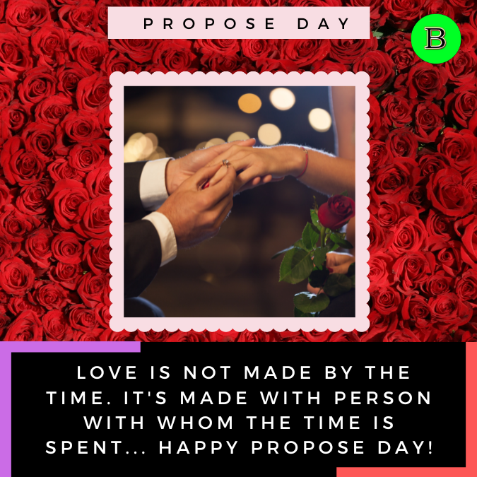 _Love is not made by the time. It's made with person with whom the time is spent... Happy Propose Day! (2)