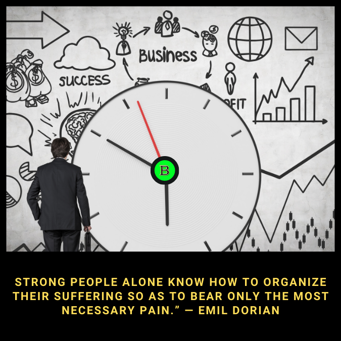 Strong people alone know how to organize their suffering so as to bear only the most necessary pain.” — Emil Dorian