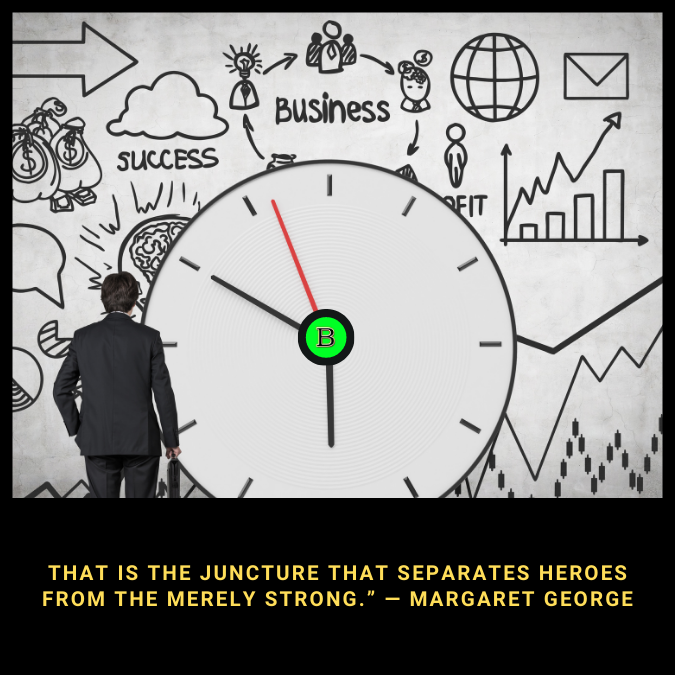 That is the juncture that separates heroes from the merely strong.” — Margaret George