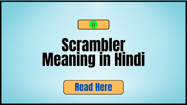 Scrambler Meaning in Hindi