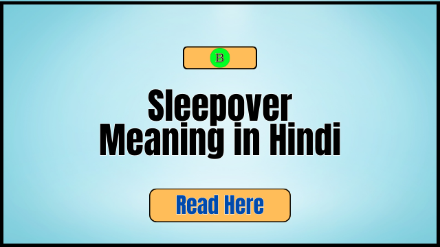 Sleepover Meaning in Hindi