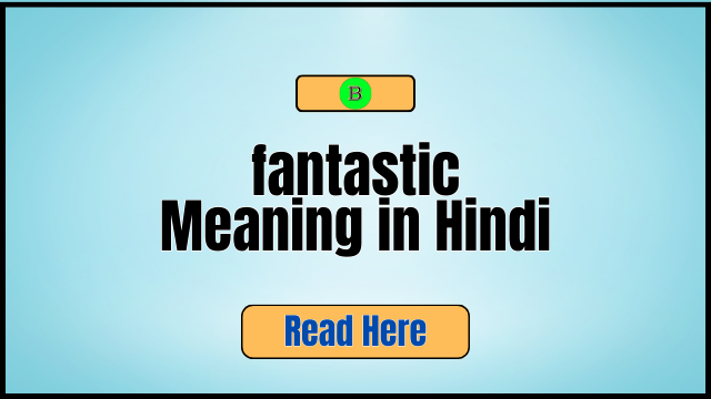 fantastic Meaning in Hindi