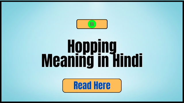 Hopping Meaning in Hindi