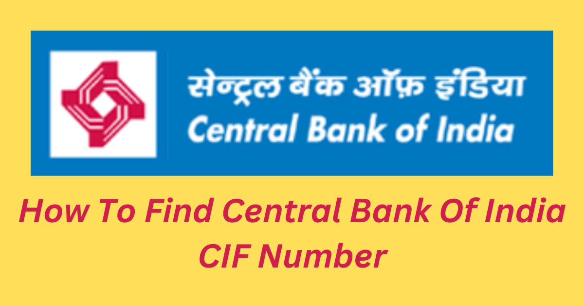 Central Bank Of India CIF Number