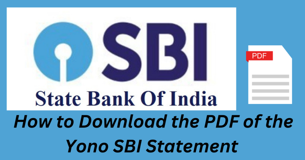 How to Download the PDF of the Yono SBI Statement