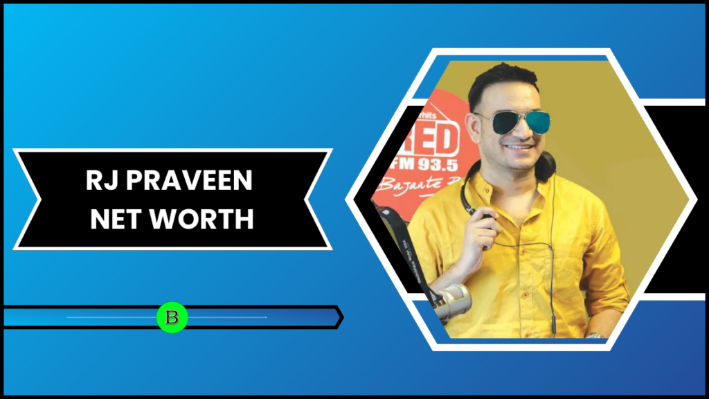 Rj Praveen net worth