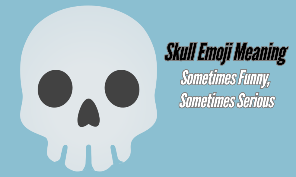 Skull Emoji Meaning