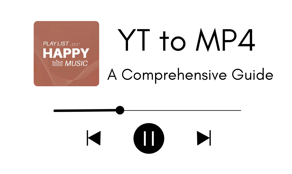 Converting YT to MP4: Take Your Videos Anywhere, Enjoy Your Videos Everywhere!