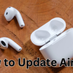 How to Update AirPod: A Step-by-Step Comprehensive Guide